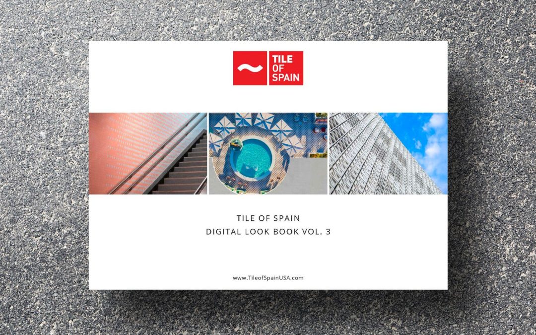 Tile of Spain USA Publishes the Third Volume of its Digital Look Book